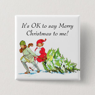 "It's OK to say Merry Christmas to me" Button