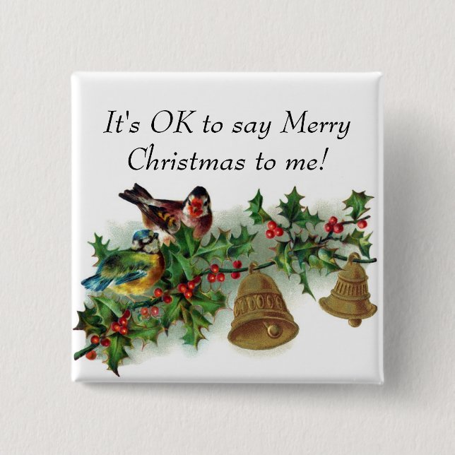 "It's OK to say Merry Christmas to me" Button (Front)