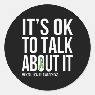 Its Ok To Talk About It Mental Health Awareness Gr Classic Round Sticker