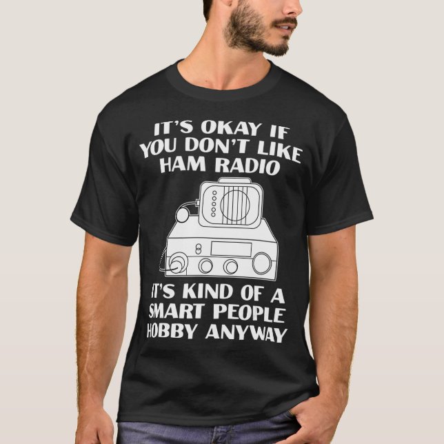 Its Okay Funny Ham Radio Operator Radio Amateur T-Shirt (Front)