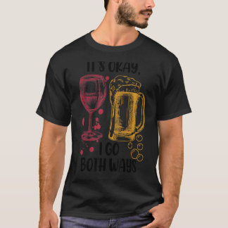 It's Okay I Go Both Ways Beer Wine Drinks T-Shirt