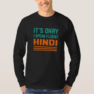 Its Okay I Speak Fluent Hindi Indian Language Indi T-Shirt