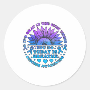 Its Okay If Only Thing You Do Is Breathe Suicide P Classic Round Sticker