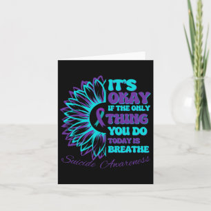 It's Okay If The Only Thing You Do Today Is Breath Card