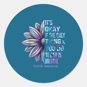 It's Okay If The Only Thing You Do Today Is Breath Classic Round Sticker