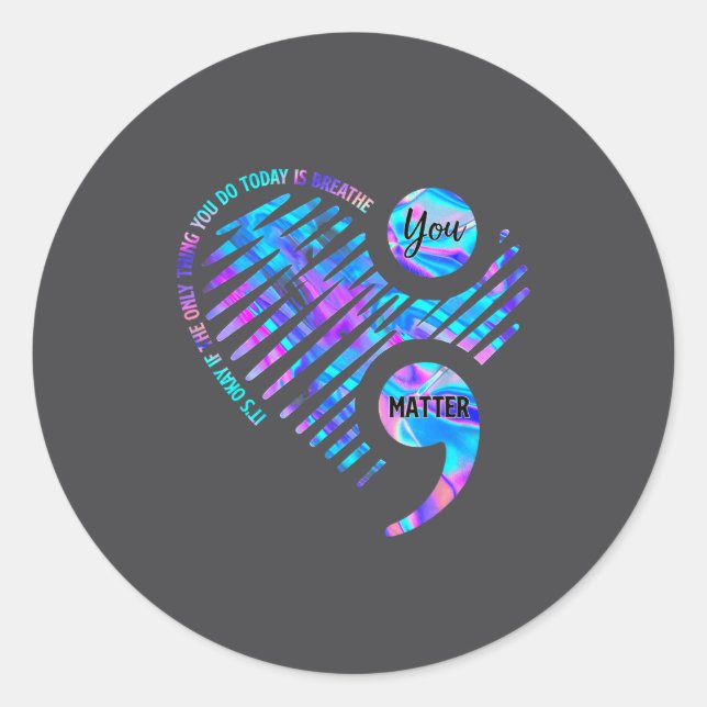 It's Okay If The Only Thing You Do Today Is Breath Classic Round Sticker (Front)