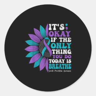 It's Okay If The Only Thing You Do Today Is Breath Classic Round Sticker