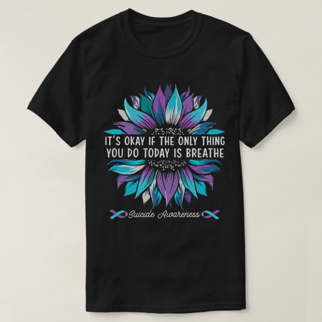 It's Okay If The Only Thing You Do Today Is Breath T-Shirt (Design Front)