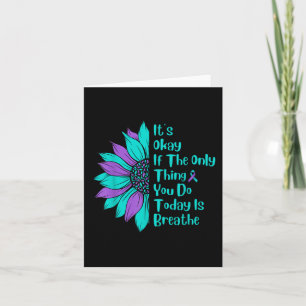 Its Okay If The Only Thing You Do Today Is Breathe Card