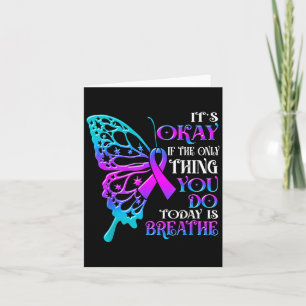 Its Okay If The Only Thing You Do Today Is Breathe Card