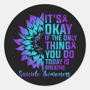 Its Okay If The Only Thing You Do Today Is Breathe Classic Round Sticker