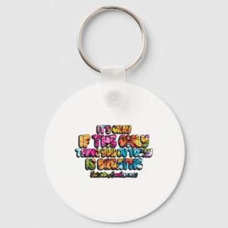 Its Okay If The Only Thing You Do Today Is Breathe Key Ring