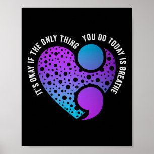 Its Okay If The Only Thing You Do Today Is Breathe Poster