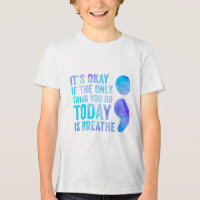 Its Okay If The Only Thing You Do Today Is Breathe