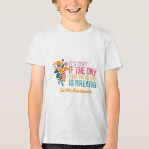 Its Okay If The Only Thing You Do Today Is Breathe Tri-Blend Shirt