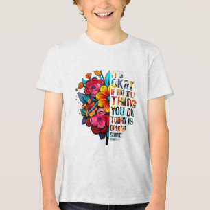 Its Okay If The Only Thing You Do Today Is Breathe Tri-Blend Shirt