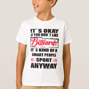 It's Okay If You Don't Like Billiards T-Shirt