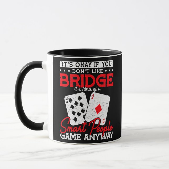 It'S Okay If You Don'T Like Bridge It'S Kind Of A Mug (Left)