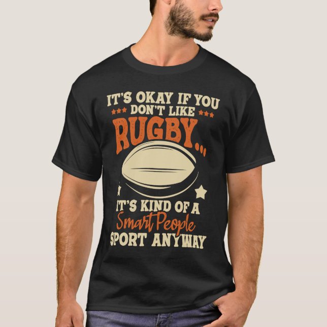 It's Okay If You Don't Like Rugby  Rugby Player Co T-Shirt (Front)