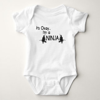 It's Okay...I'm a ninja Baby Bodysuit