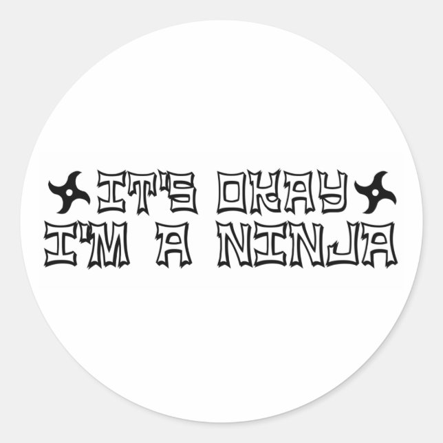 It'S Okay I'M A Ninja Classic Round Sticker (Front)
