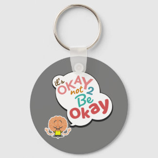 It's Okay Not To Be Okay Key Ring