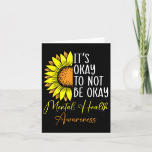 Its Okay Not To Be Okay Mental Health Awareness Mo Card