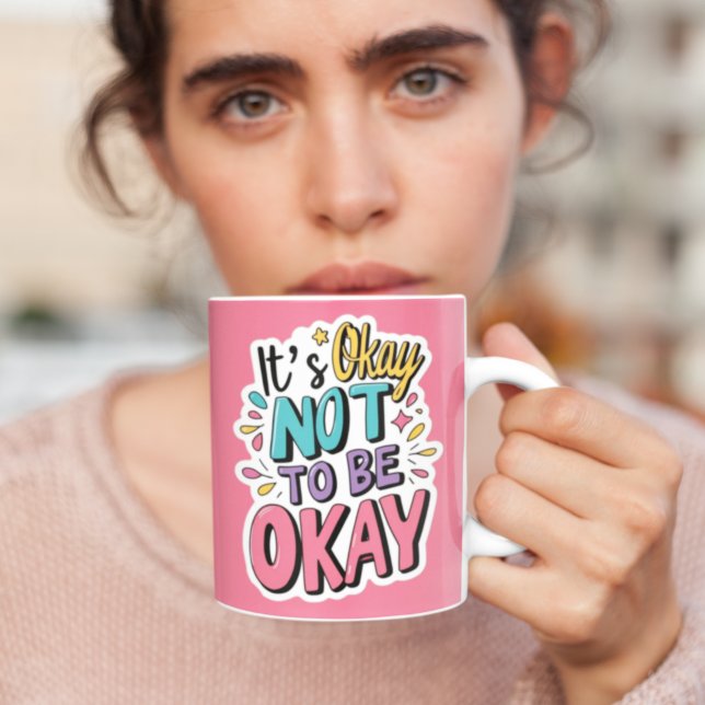 It's Okay Not To Be Okay Mug (Go easy on yourself with this, "It's okay not to be okay" mug! )