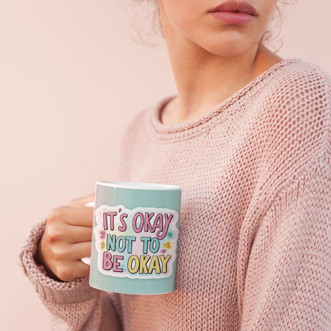 It's Okay Not To Be Okay Mug (Go easy on yourself with this, "It's okay not to be okay" mug! )