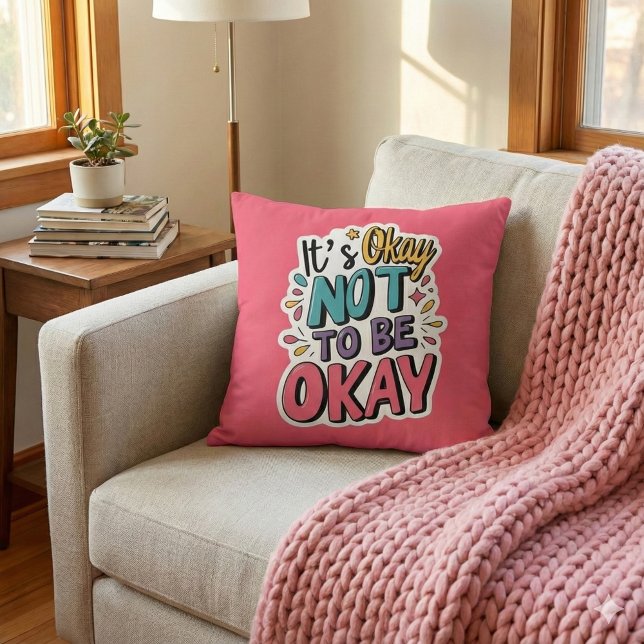 It's Okay Not To Be Okay Pillow (Show love and understanding with this colorful, "It's okay not to be okay" pillow! )