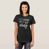 It's okay not to be okay T-Shirt (Front Full)