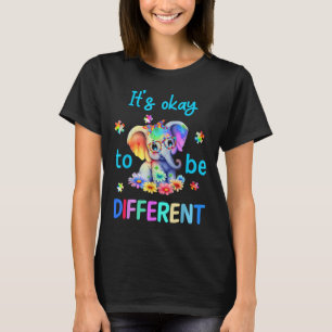 Its Okay To Be Different Autism Awareness Cute Ele T-Shirt