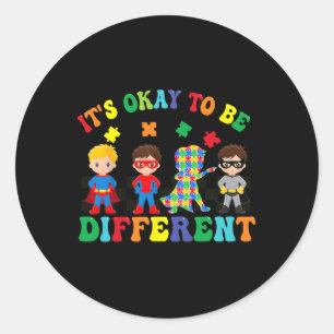 It's Okay To Be Different Autism Awareness Superhe Classic Round Sticker