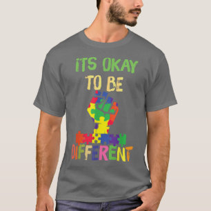 Its Okay to be Different Autism Awareness T-Shirt
