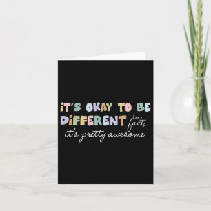 Its Okay To Be Different Pretty Awesome Autism Awa Card