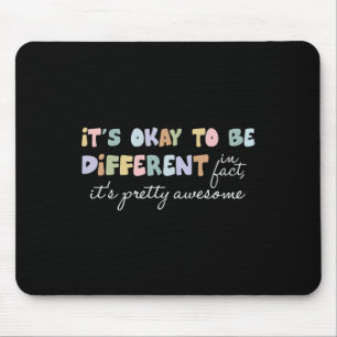 Its Okay To Be Different Pretty Awesome Autism Awa Mouse Mat