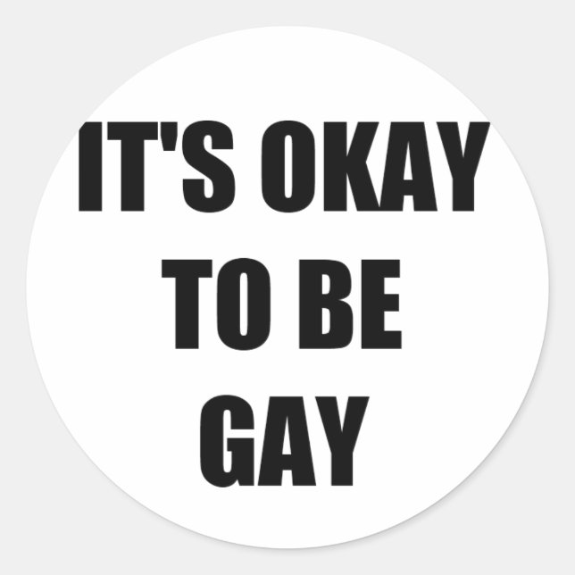 It's okay to be gay classic round sticker (Front)