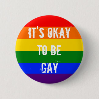 It's okay to be gay - RAINBOW 6 Cm Round Badge
