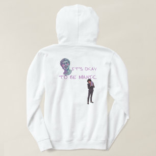 IT'S OKAY TO BE MANIC HOODIE