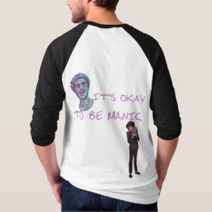 IT'S OKAY TO BE MANIC T-Shirt