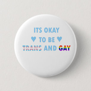 It's Okay To Be Trans And Gay (v2) 6 Cm Round Badge
