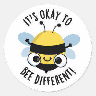 It's Okay To Bee Different Funny Bug Pun  Classic Round Sticker