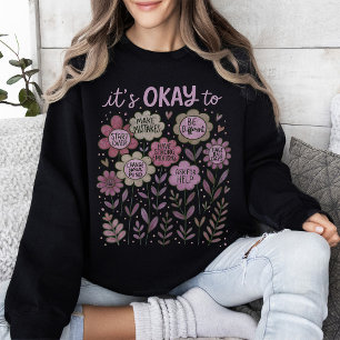 It's Okay To Boho Floral Sweatshirt