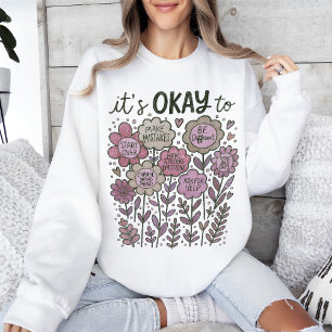 It's Okay To Boho Floral Sweatshirt