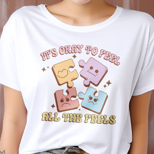 It's Okay To Feel All The Feels T-Shirt