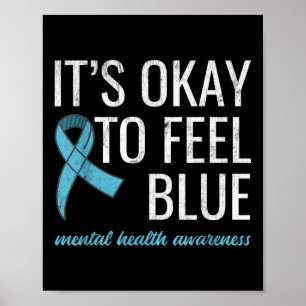 Its Okay To Feel Blue Mental Health Awareness Poster