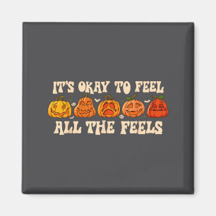 It's Okay To Feel Mental Health Fall Pumpkin Hallo Magnet