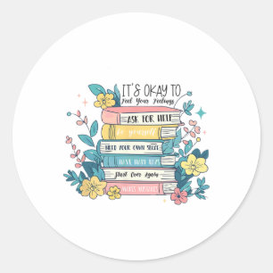 It's Okay To Feel Your Feelings Ask For Help Classic Round Sticker