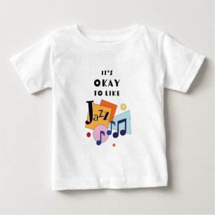 It's Okay to Like Jazz Baby T-Shirt