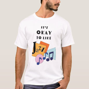 It's Okay to Like Jazz V.2 T-Shirt